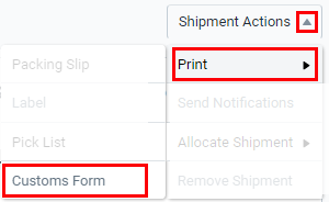 Click the shipment actions button and select print > customs form.